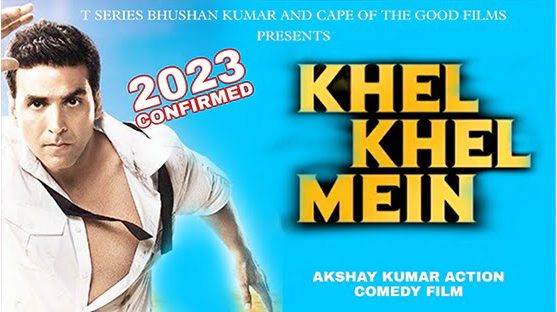 Khel Khel Mein Release Date 2023
