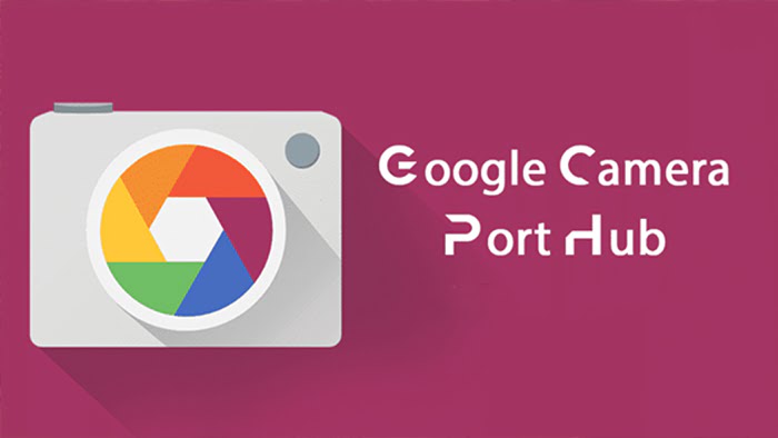 Google Camera Port Hub